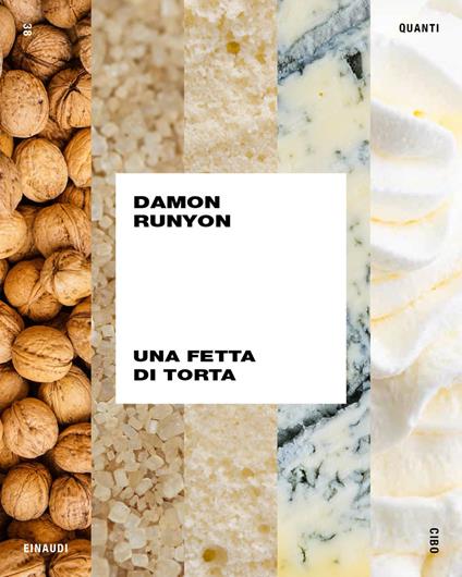 Una fetta di torta - Damon Runyon,Andrea Mattacheo - ebook
