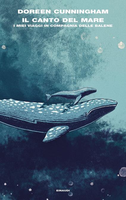 Il canto del mare. I miei viaggi in compagnia delle balene - Doreen Cunningham,Duccio Sacchi - ebook
