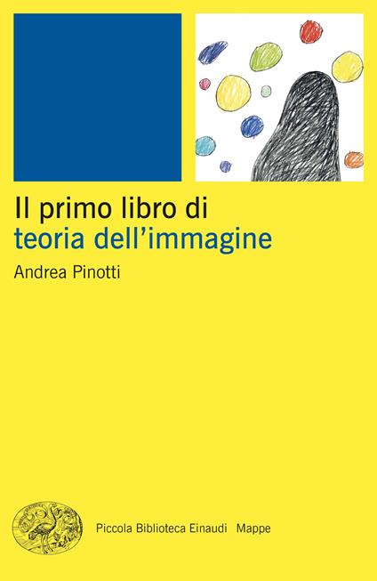 Il primo libro della teoria dell'immagine - Andrea Pinotti - ebook