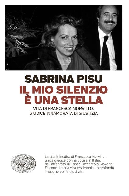 Il mio silenzio è una stella. Vita di Francesca Morvillo, giudice innamorata di giustizia - Sabrina Pisu - ebook
