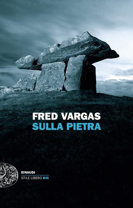 Sulla pietra - Fred Vargas,Margherita Botto,Simona Mambrini - ebook