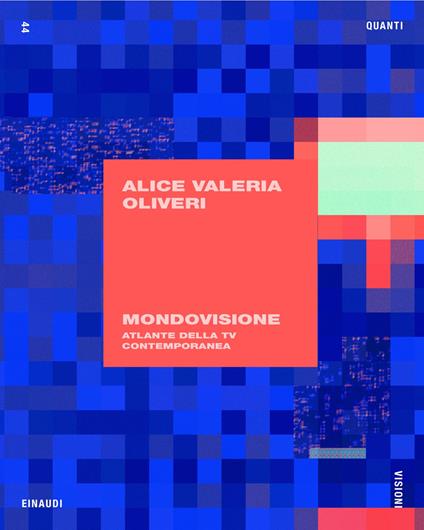 Mondovisione. Atlante della tv contemporanea - Alice Valeria Oliveri - ebook