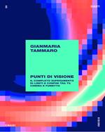 Punti di visione. Il completo superamento di limiti e confini tra tv, cinema e fumetto
