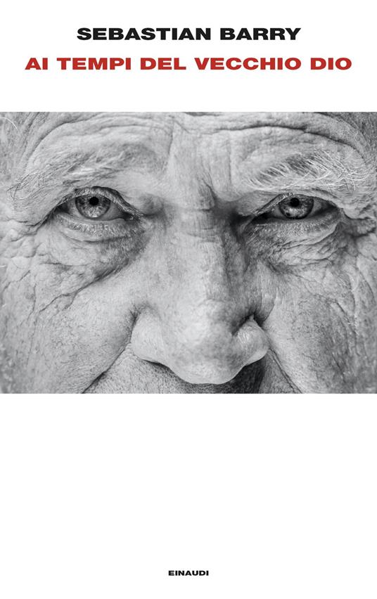 Ai tempi del vecchio Dio - Sebastian Barry,Anna Rusconi - ebook
