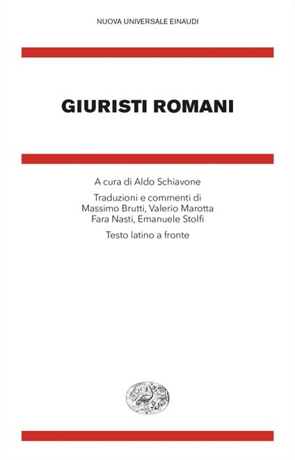 Giuristi romani. Testo latino a fronte - Aldo Schiavone,Massimo Brutti,Valerio Marotta,Fara Nasti - ebook