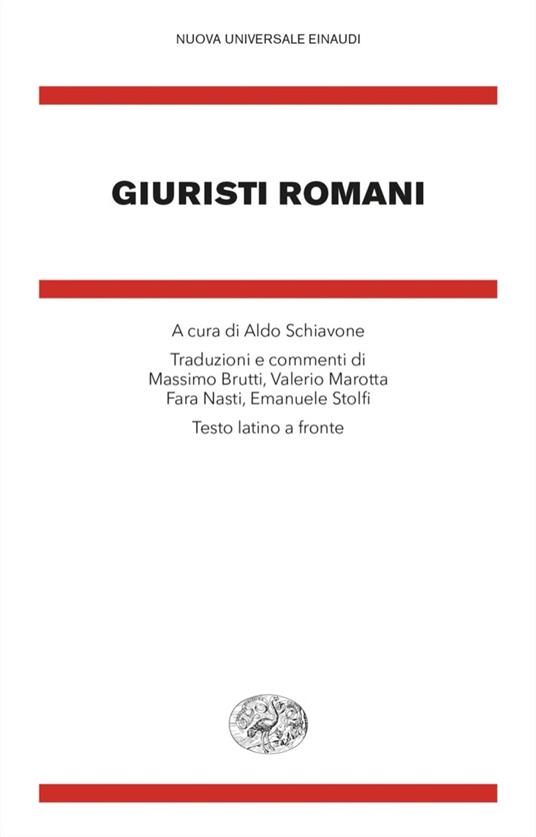 Giuristi romani. Testo latino a fronte - Aldo Schiavone,Massimo Brutti,Valerio Marotta,Fara Nasti - ebook