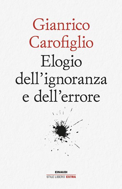 Elogio dell'ignoranza e dell'errore - Gianrico Carofiglio - ebook