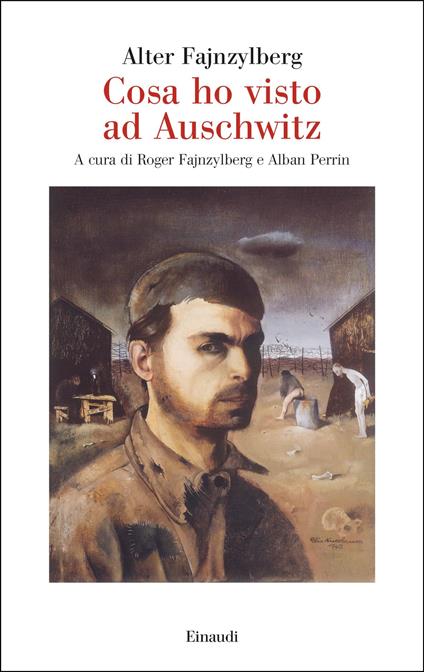 Cosa ho visto ad Auschwitz - Alter Fajnzylberg,Roger Fajnzylberg,Alban Perrin,Christian Delorenzo - ebook