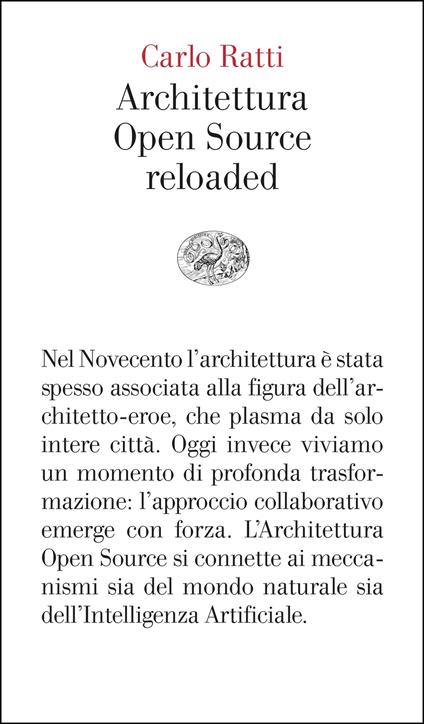 Architettura Open Source reloaded - Matthew Claudel,Carlo Ratti,Barbara Del Mercato - ebook