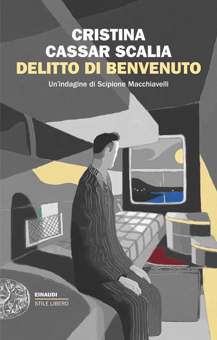 Delitto di benvenuto. Un'indagine di Scipione Macchiavelli - Cristina Cassar Scalia - ebook