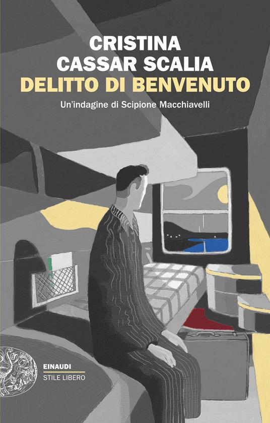 Delitto di benvenuto. Un'indagine di Scipione Macchiavelli - Cristina Cassar Scalia - ebook