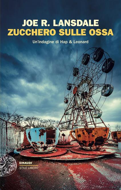 Zucchero sulle ossa. Un'indagine di Hap & Leonard - Joe R. Lansdale,Luca Briasco - ebook