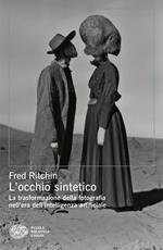 L' occhio sintetico. La trasformazione della fotografia nell'era dell'intelligenza artificiale