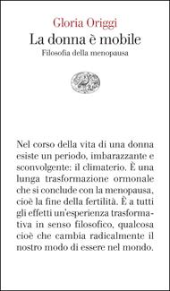 La donna è mobile. Filosofia della menopausa