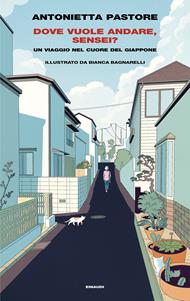 Dove vuole andare, sensei? Un viaggio nel cuore del Giappone