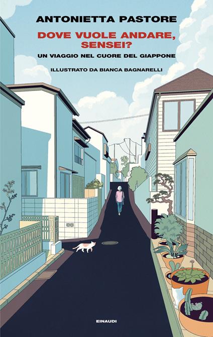 Dove vuole andare, sensei? Un viaggio nel cuore del Giappone - Antonietta Pastore,Bianca Bagnarelli - ebook