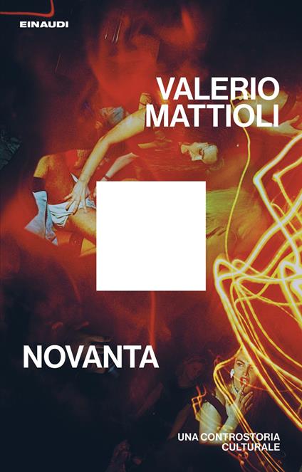 Novanta. Una controstoria culturale - Valerio Mattioli - ebook