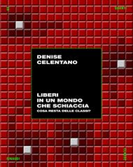 Liberi in un mondo che schiaccia. Cosa resta delle classi?