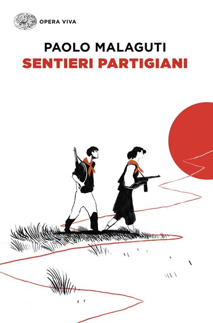 Sentieri partigiani - Paolo Malaguti - ebook