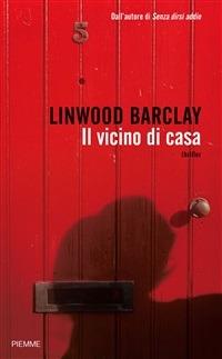 Il vicino di casa - Linwood Barclay,B. Murgia - ebook