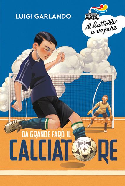 Da grande farò il calciatore - Luigi Garlando,Iacopo Bruno - ebook