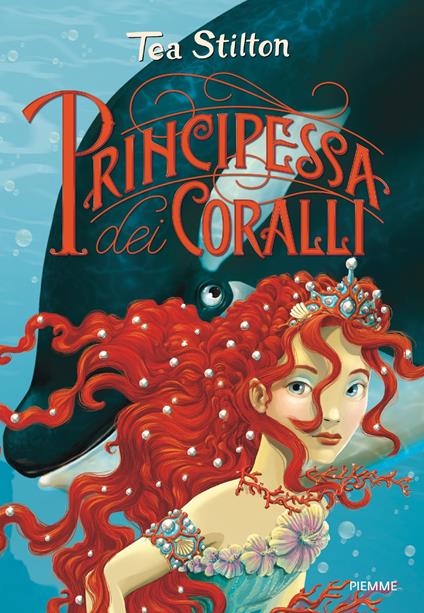 Principessa dei coralli. Principesse del regno della fantasia. Vol. 2 - Tea Stilton,Silvia Bigolin,Silvia Fusetti - ebook
