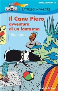 Il Cane Piero. Avventure di un fantasma - Tito Faraci,F. Maggioni - ebook