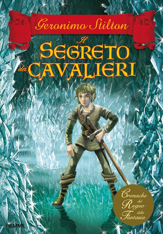 Il segreto dei cavalieri. Cronache del Regno della Fantasia. Vol. 6 - Geronimo Stilton,Danilo Barozzi - ebook