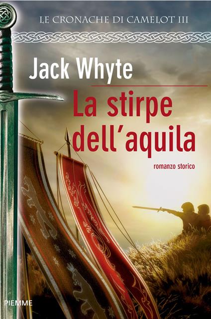 La stirpe dell'Aquila. Le cronache di Camelot. Vol. 3 - Jack Whyte,S. Bini - ebook