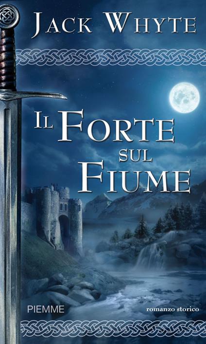 Il forte sul fiume. Le cronache di Camelot. Vol. 5 - Jack Whyte,G. Lonza - ebook