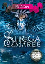 Strega delle maree. Principesse del regno della fantasia. Vol. 7