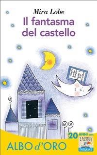Il fantasma del castello. Ediz. illustrata - Mira Lobe,N. Costa,Mario Sala Gallini - ebook