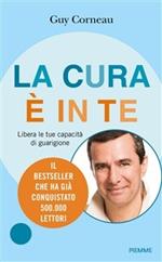 La cura è in te. Libera le tue capacità di guarigione