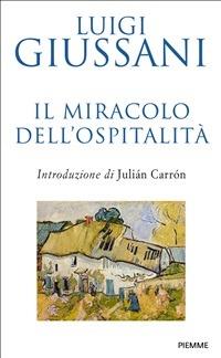 Il miracolo dell'ospitalità. Conversazioni con le famiglie per l'accoglienza - Luigi Giussani - ebook