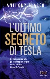 L' ultimo segreto di Tesla - Anthony Flacco,S. Puggioni - ebook