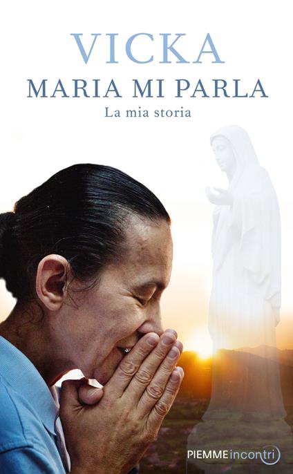 Maria mi parla. La mia storia - Vicka Ivankovic-Mijatovic,Finbar O'Leary,Anna Maria Foli - ebook