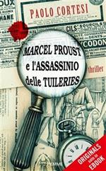 Marcel Proust e l'assassinio delle Tuileries