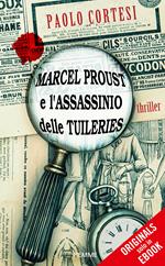 Marcel Proust e l'assassinio delle Tuileries