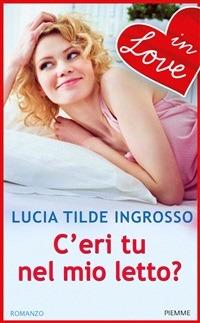 C'eri tu nel mio letto? - Lucia Tilde Ingrosso - ebook