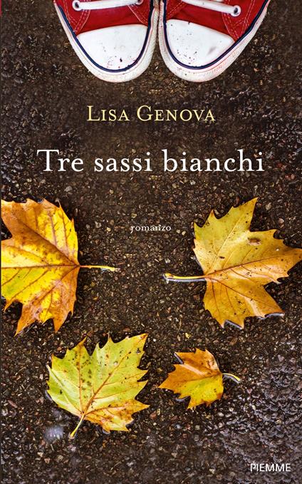 Tre sassi bianchi - Lisa Genova,L. Prandino - ebook