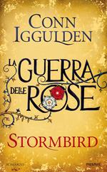 Stormbird. La guerra delle rose. Vol. 1