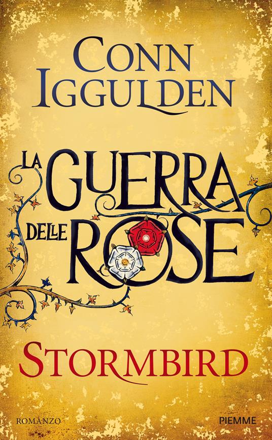 Stormbird. La guerra delle rose. Vol. 1 - Conn Iggulden,P. Merla - ebook