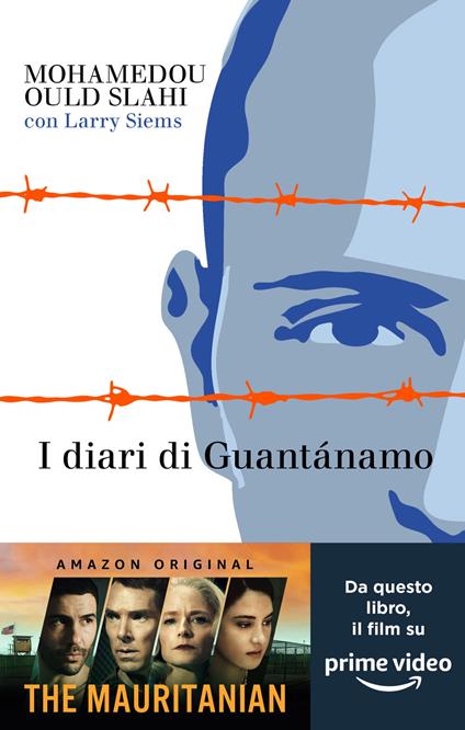 I diari di Guantánamo - Mohamedou Ould Slahi,Larry Siems,Giovanni Zucca - ebook