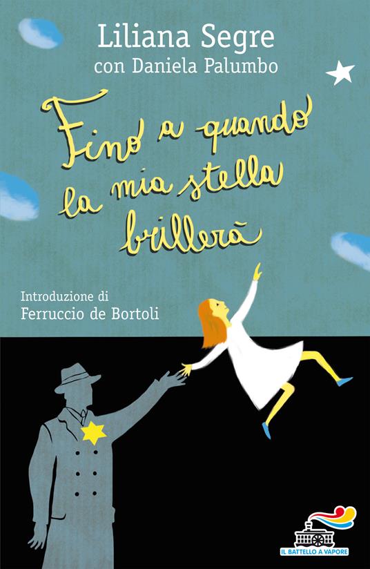 Fino a quando la mia stella brillerà - Daniela Palumbo,Liliana Segre - ebook