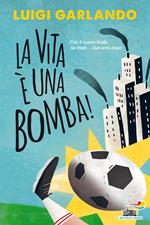 La vita è una bomba
