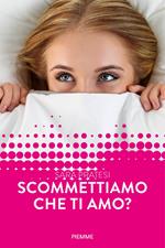 Scommettiamo che ti amo?