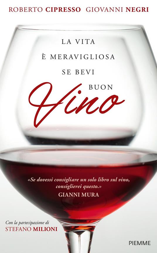 La vita è meravigliosa se bevi buon vino - Roberto Cipresso,Giovanni Negri - ebook
