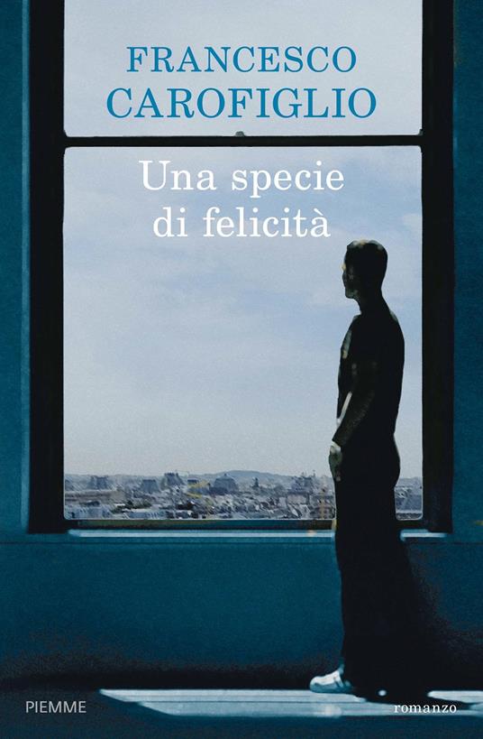 Una specie di felicità - Francesco Carofiglio - ebook