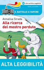 Alla ricerca del mostro perduto (Ed. Alta Leggibilità)