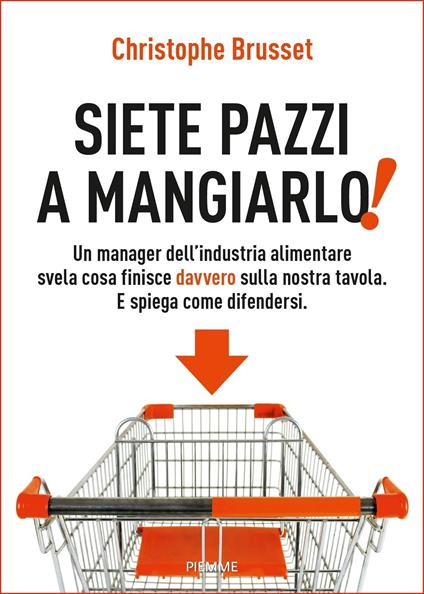 Siete pazzi a mangiarlo! - Christophe Brusset,Maria Moresco - ebook